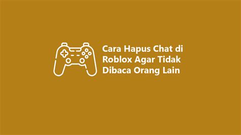 cara menghapus chat di roblox di TIX ID agar dapat gems Alfamidi Axis bisa tips hemat iTunes dengan mudah image 1